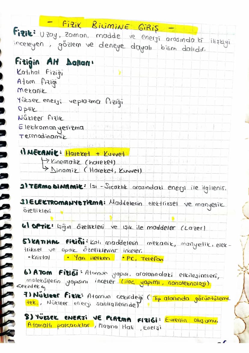 Fizik BiLiMINE GiRis
ve enerji arasında ki
İlişkiyi
Fizik: Uzay, zaman, madde
inceleyen, gözlem
gözlem ve deneye dayalı bilim dalıdır.
Fiziğ