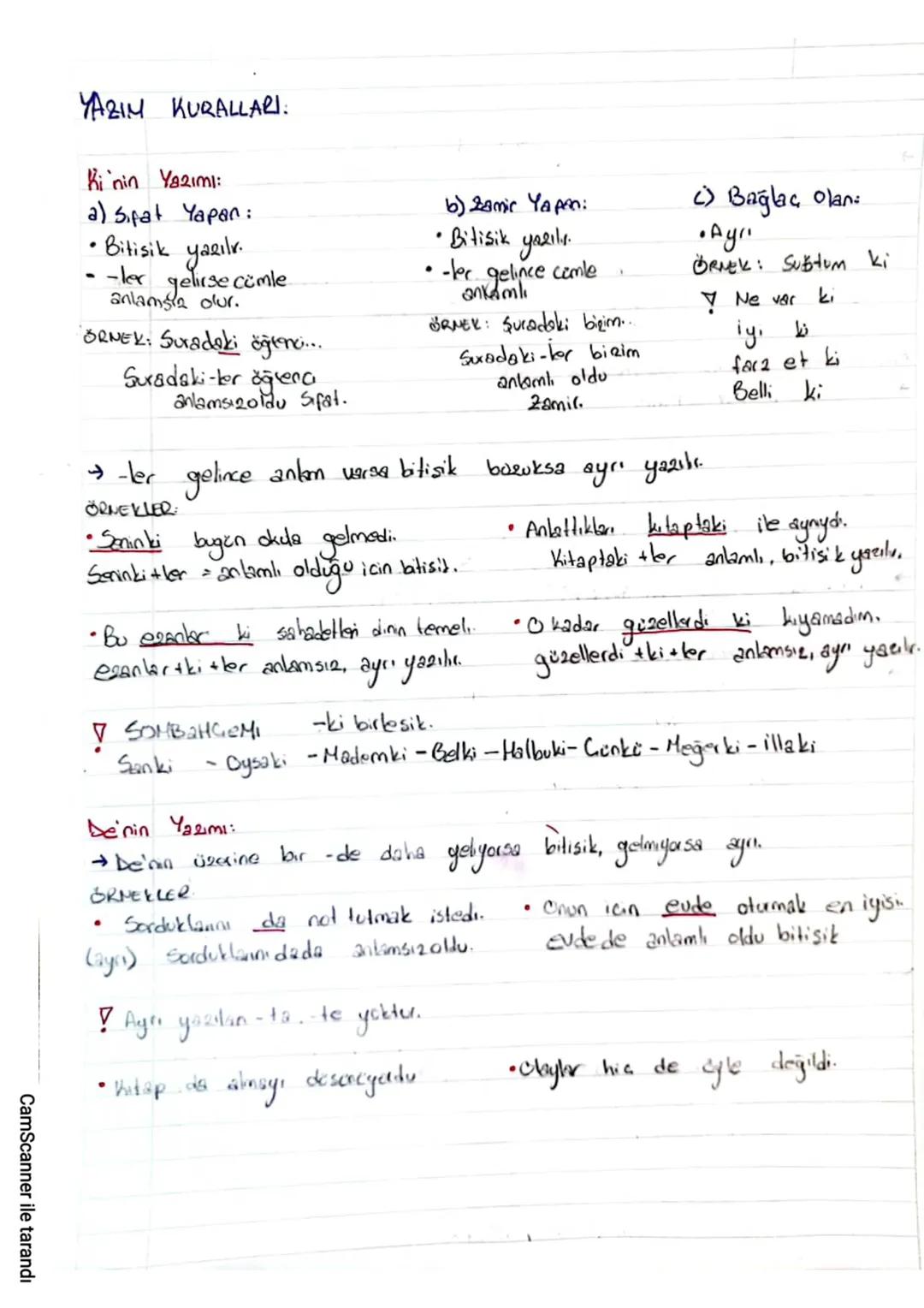 YAZIM KURALLARI:
Ki`nin Yazımı:
a) Sifat Yapan:
•Bitişik yazılr.
-ler gelirse cümle
anlama olur.
ORNEY: Suradaki öğen......
Suradaki-ter öğr