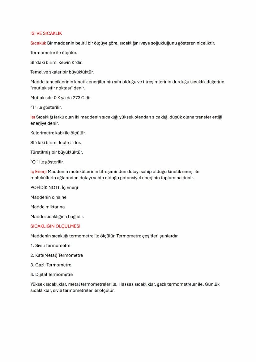 ISI VE SICAKLIK
Sıcaklık Bir maddenin belirli bir ölçüye göre, sıcaklığını veya soğukluğunu gösteren niceliktir.
Termometre ile ölçülür.
SI 