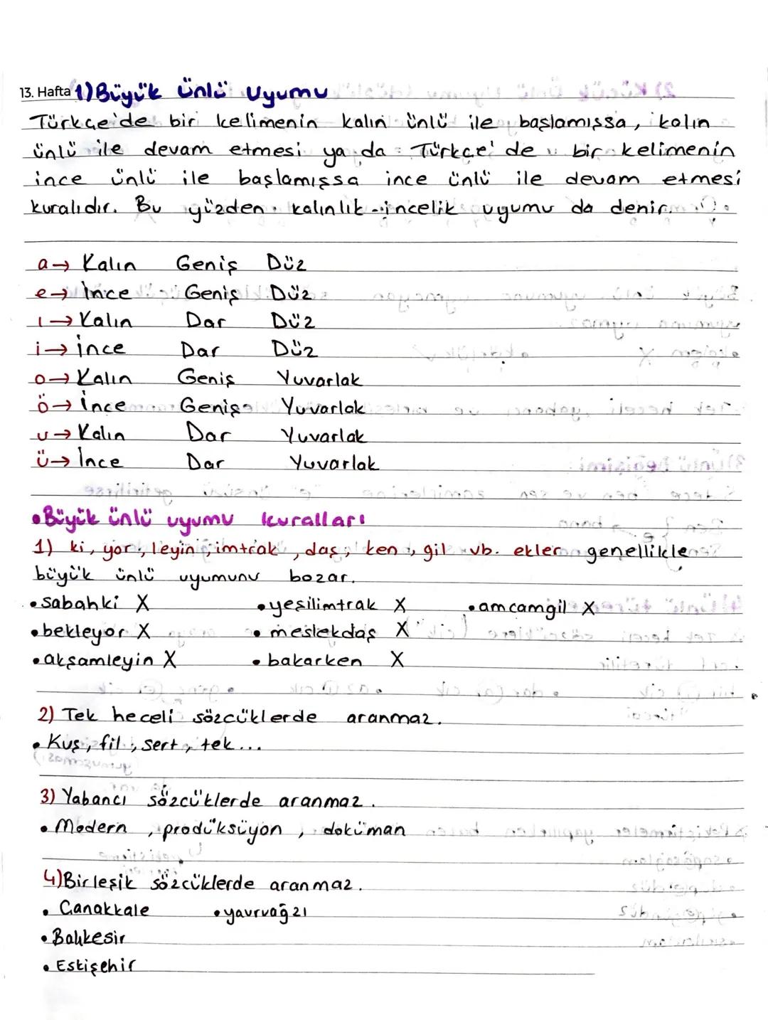 13. Hafta 1) Büyük ünlü Uyumu Pale
Türkçe'de bir kelimenin kalın ünlü ile başlamışsa, kalın
ünlü ile devam etmesi ya da Türkçe' de bir kelim