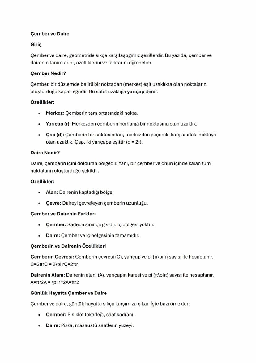 Çember ve Daire
Giriş
Çember ve daire, geometride sıkça karşılaştığımız şekillerdir. Bu yazıda, çember ve
dairenin tanımlarını, özelliklerin