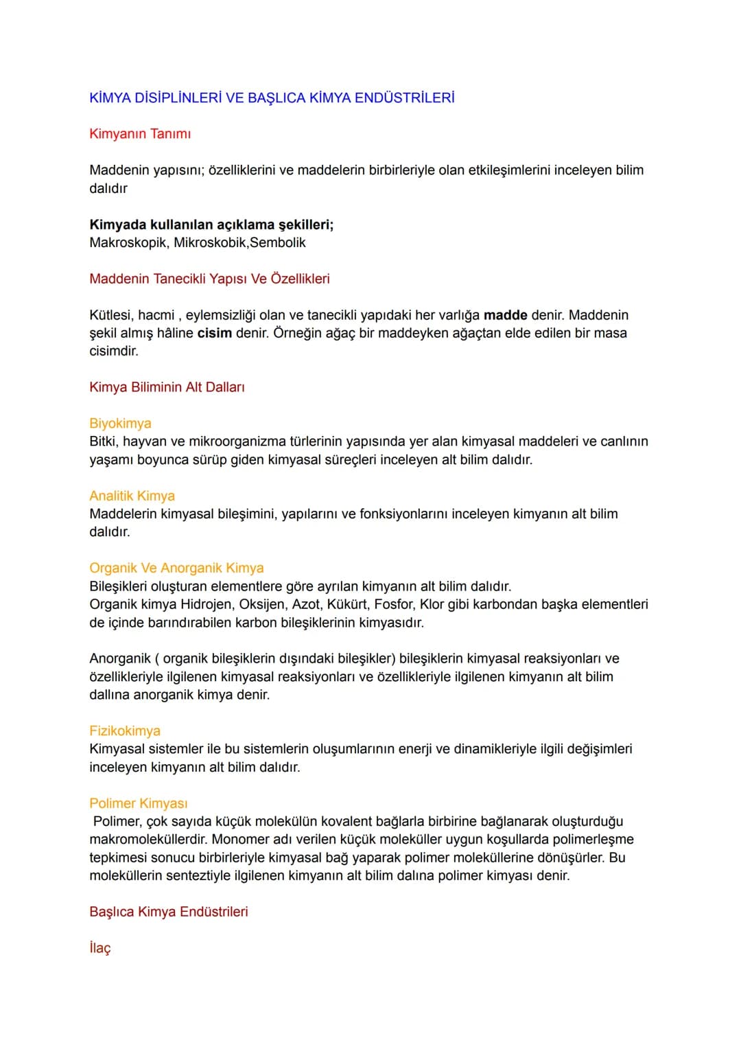 KİMYA DİSİPLİNLERİ VE BAŞLICA KİMYA ENDÜSTRİLERİ
Kimyanın Tanımı
Maddenin yapısını; özelliklerini ve maddelerin birbirleriyle olan etkileşim