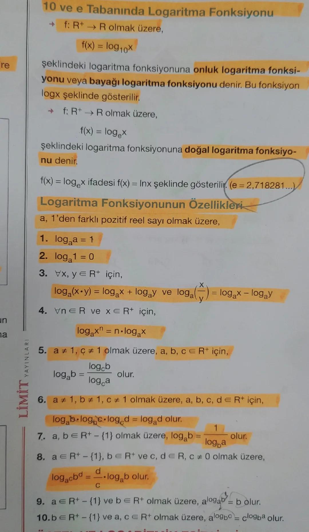 re
11
a
YAYINLARI
10 ve e Tabanında Logaritma Fonksiyonu
→f: R+ → R olmak üzere,
->
f(x) = log 10x
şeklindeki logaritma fonksiyonuna onluk l