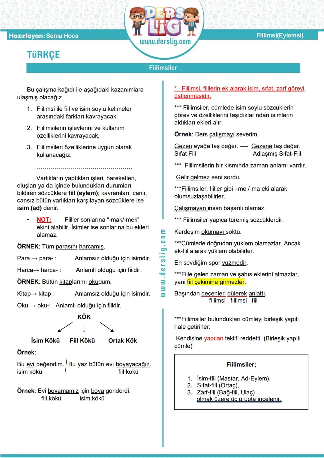 Hazırlayan: Sema Hoca
TÜRKÇE
...DERS.
LIG
www.derslig.com
Fiilimsiler
Fiilimsi(Eylemsi)
Bu çalışma kağıdı ile aşağıdaki kazanımlara
ulaşmış 