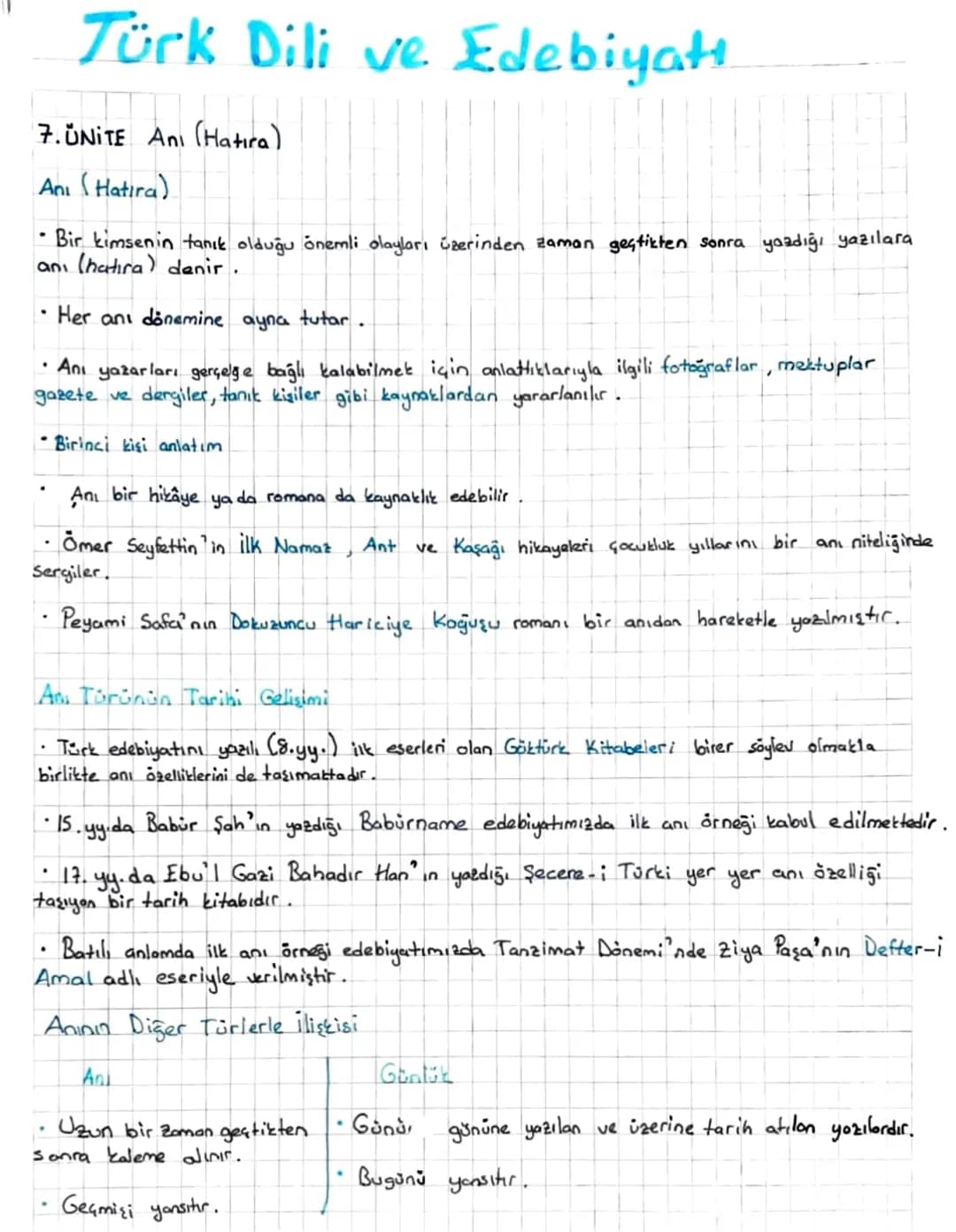 Türk Dili ve Edebiyatı
7.UNITE Ani (Hatira)
Ani (Hatira)
• Bir kimsenin tanık olduğu önemli olayları üzerinden zaman geçtikten sonra yazdığı