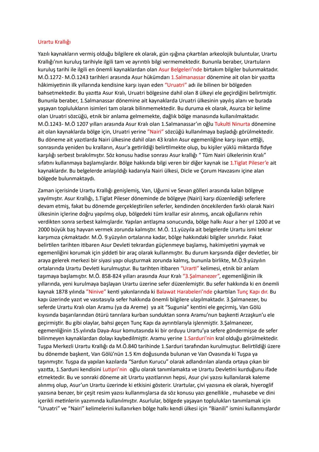 Urartu Krallığı
Yazılı kaynakların vermiş olduğu bilgilere ek olarak, gün ışığına çıkartılan arkeolojik buluntular, Urartu
Krallığı'nın kuru