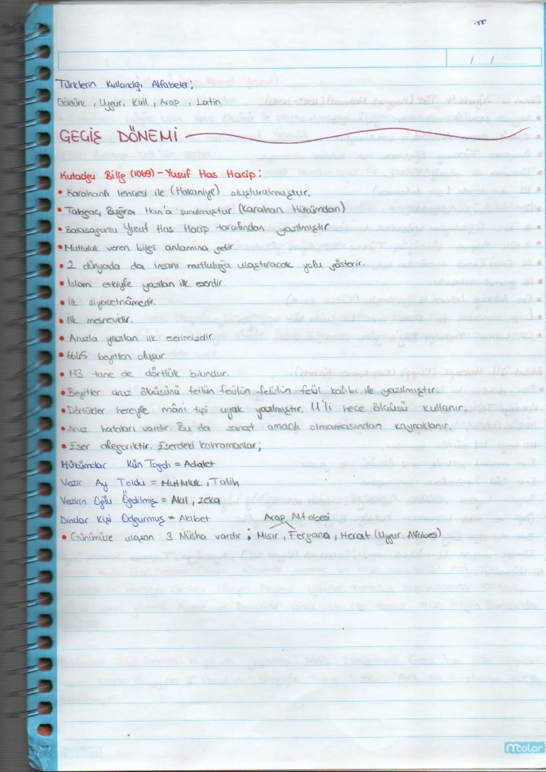 Türklerin Kullandığ, Alfabeler;
Göktürk, Uyeur, Kiril, Arap, Latin
GEGIE DÖNEMİ
Kutadgu Billig (1069) - Yusuf Has Hacip:
•Karahanfi lehuesi 