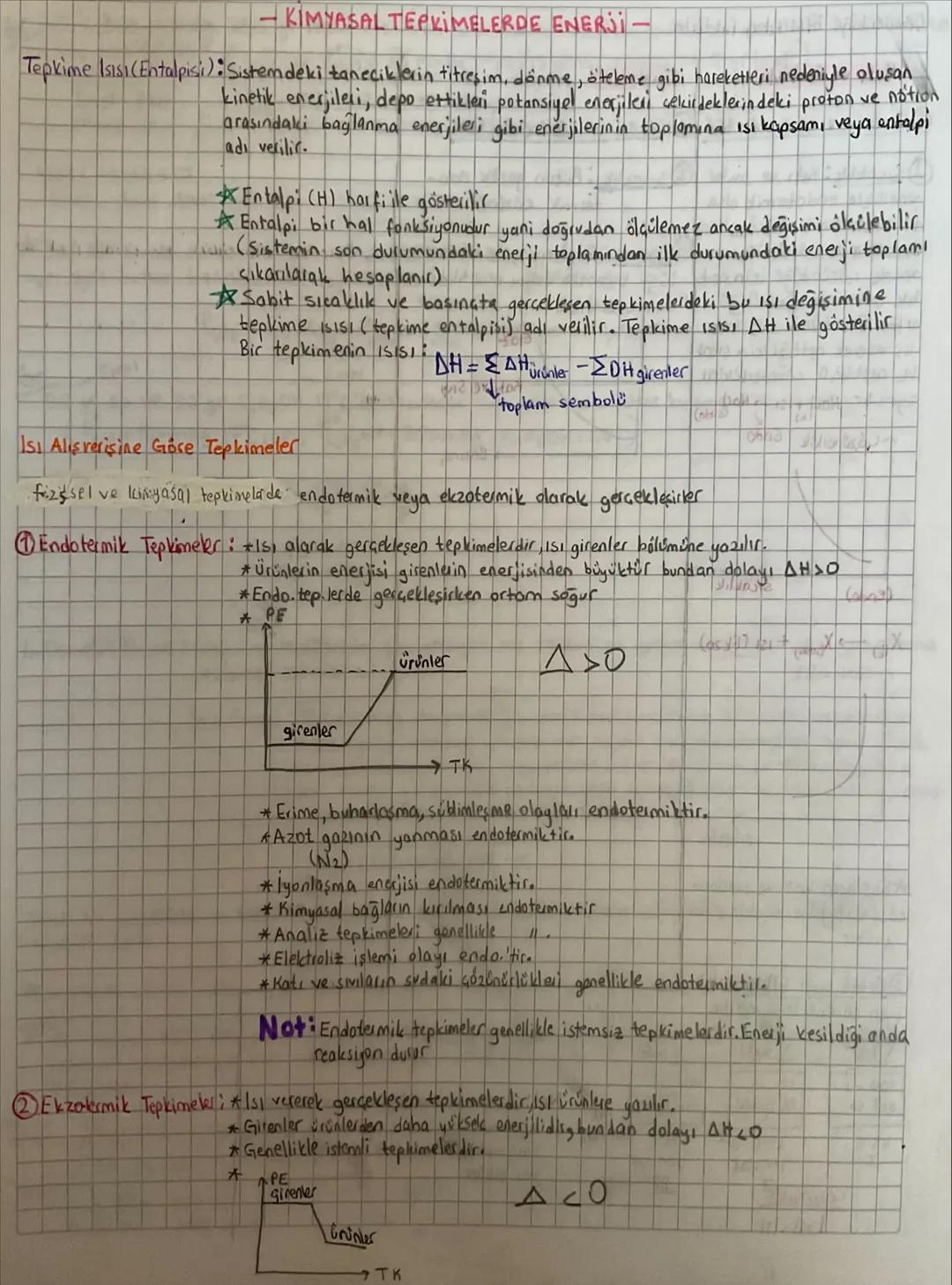- KIMYASAL TEPKİMELERDE ENERS -
Tepkime Isısı (Entalpisli): Sistemdeki taneciklerin titreşim, dönme, öteleme gibi hareketleri nedeniyle oluş