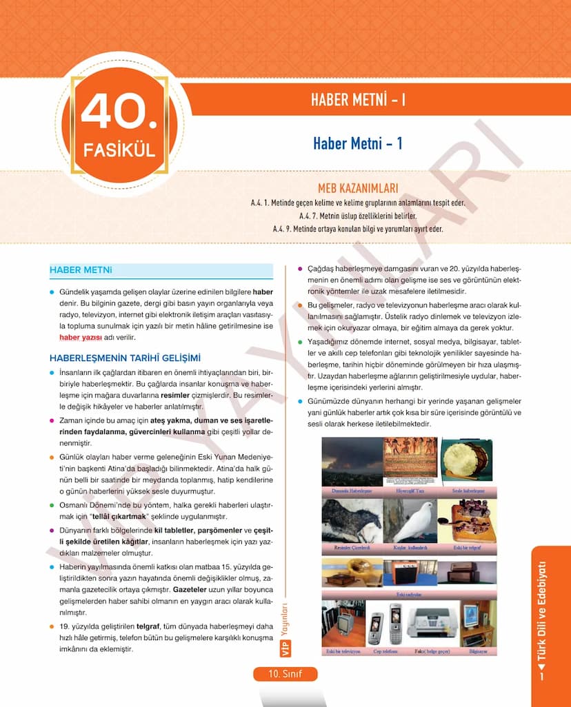 39.
FASİKÜL
ANI (HATIRA)
Anı (Hatıra)
MEB KAZANIMLARI
A.4. 1. Metinde geçen kelime ve kelime gruplarının anlamlarını tespit eder.
A.4. 2. Me