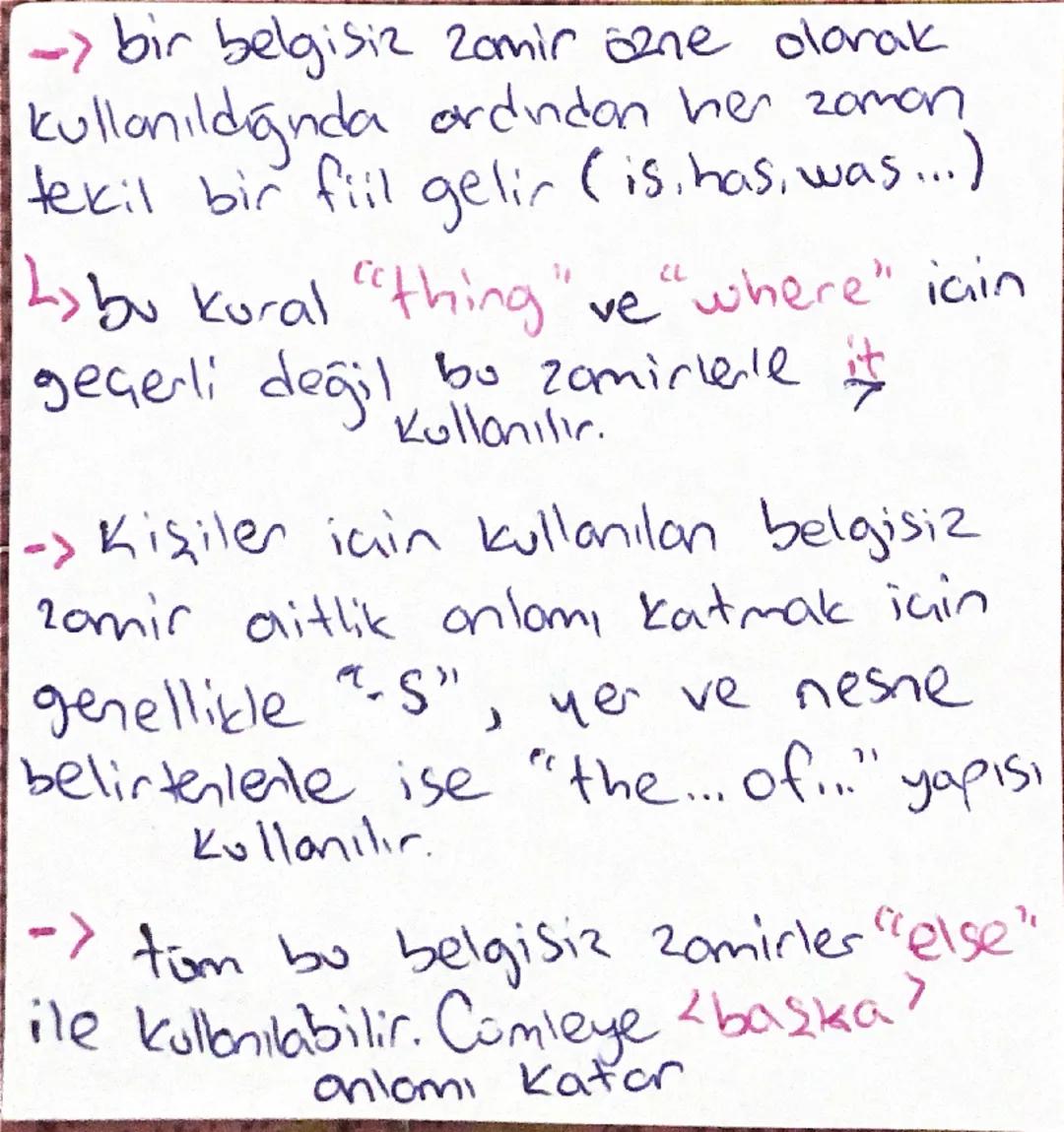 - indefinite Pronouns-
Sonu body ve one
ile bitenler -> insonlar için
thing ile bitenler nesneler için
(consız varliklar)
where ile bitenler