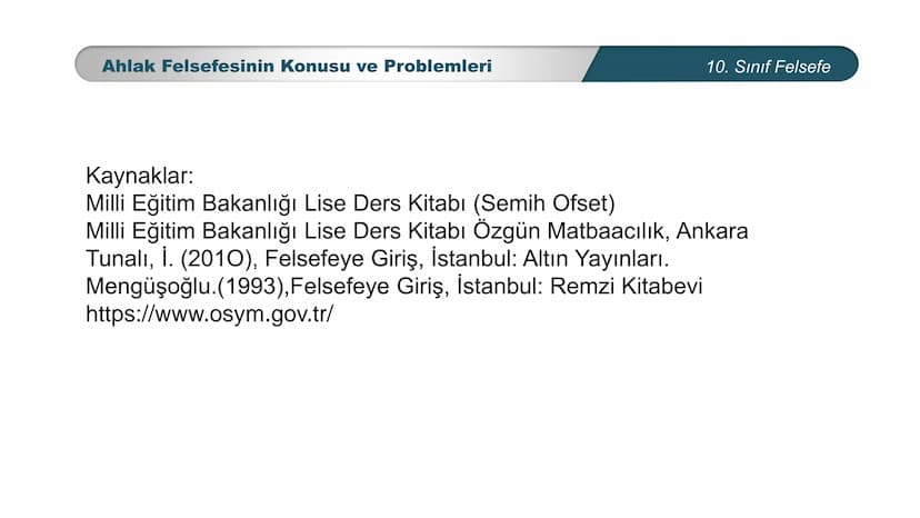 *
ETİ MİLLİ EG/T
TIM
CUMHURİYE
DO
BAKANLIGI
*
*
*
FELSEFE
10. SINIF
3.ÜNİTE: FELSEFENİN TEMEL KONULARI VE
PROBLEMLERİ
Ahlak Felsefesinin Kon