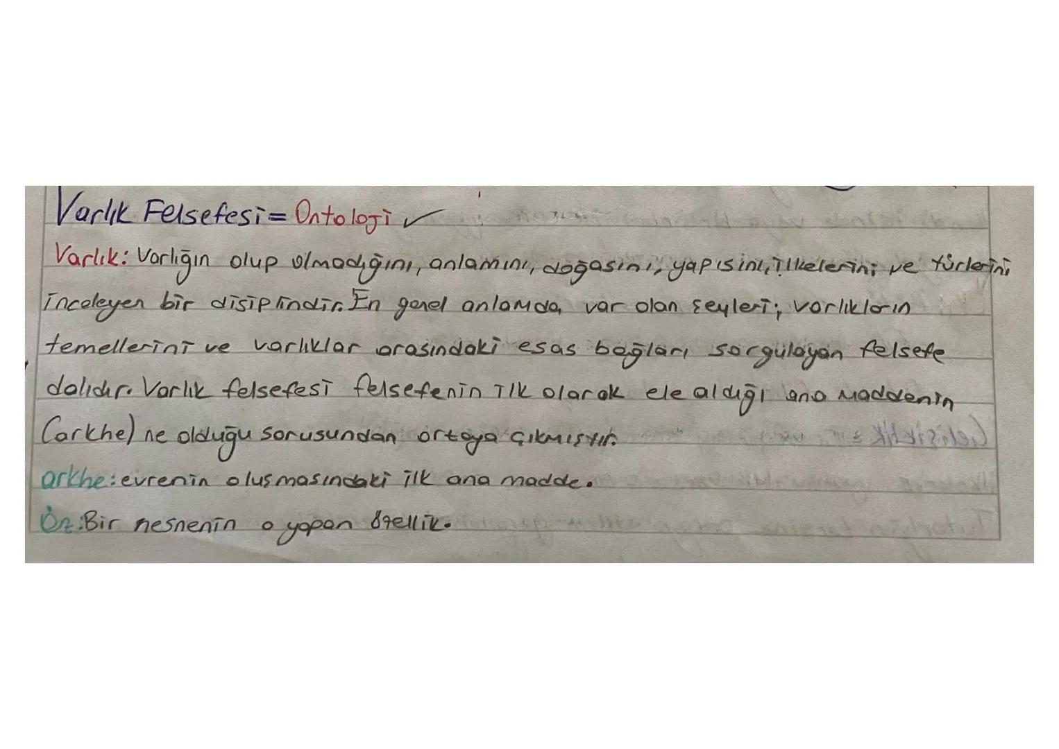 Varlık Felsefesi = Ontologi

Varlık: Varlığın olup olmadığını, anlamını, doğasını, yapısını, İlkelerini ve türlerini
inceleyen bir disiplind