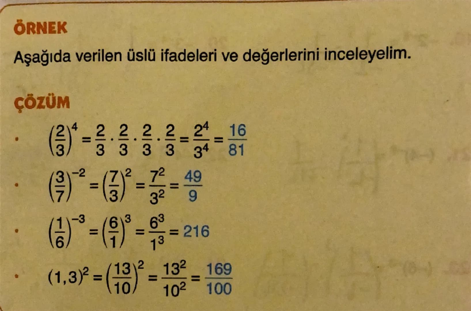 ÖRNEK
Aşağıda verilen üslü ifadeleri ve değerlerini inceleyelim.
ÇÖZÜM
23
||
2 2 2 2 24 16
2.2.2.2-24-19
=
3 3 3 3 34 81
-2 2 2 72
(9)² - (3