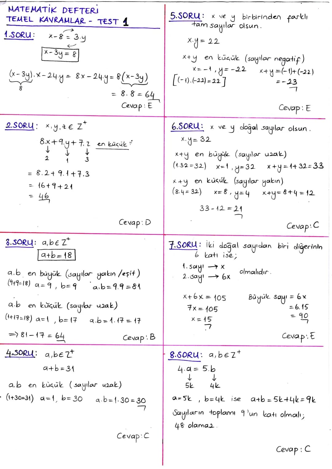 MATEMATIK DEFTERİ
TEMEL KAVRAMLAR - TEST 1
1.SORU: x-8=
3.Y
←
1x-3y = 8
(x-3y). x-24.y = 8x-24. y = 8(x-3y)
8
=
8.8=64
Cevap: E
5.SORU: x ve