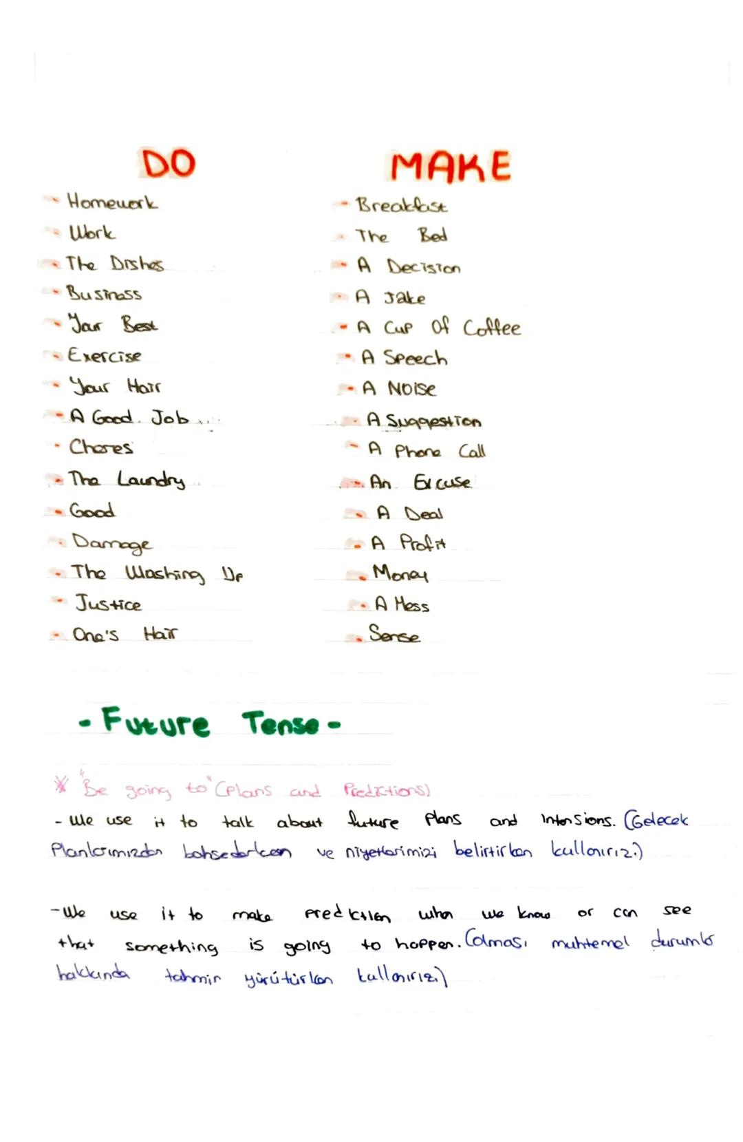 DO
Homework
Work
The Dishes
Business
Your Best
- Exercise
Your Hair
A Good Job
Chores
The Laundry
Good
Damage
The Washing De
Justice
MAKE
Br