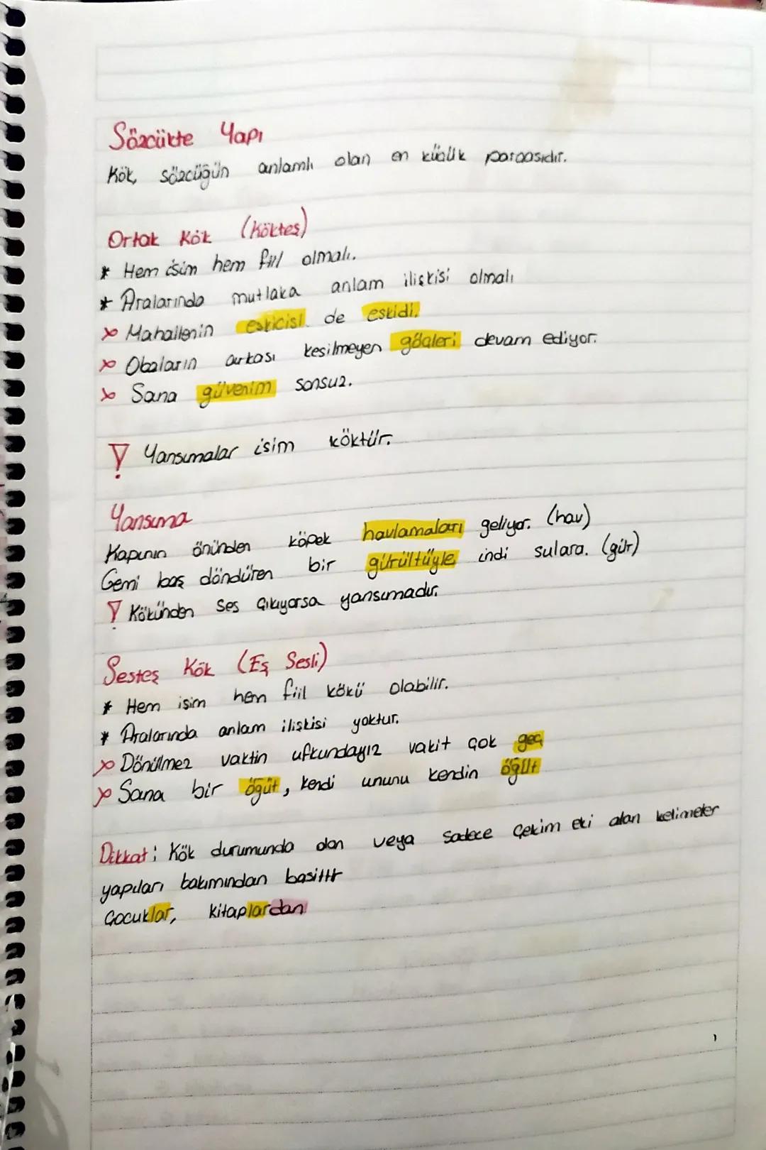 Sözcükte yapı
Kök, sözcüğün anlamlı olan
Ortak Kök
(Köktes)
* Hem isim hem fill olmalı.
en küalik parçasıdır.
* Aralarında mutlaka
anlam ili