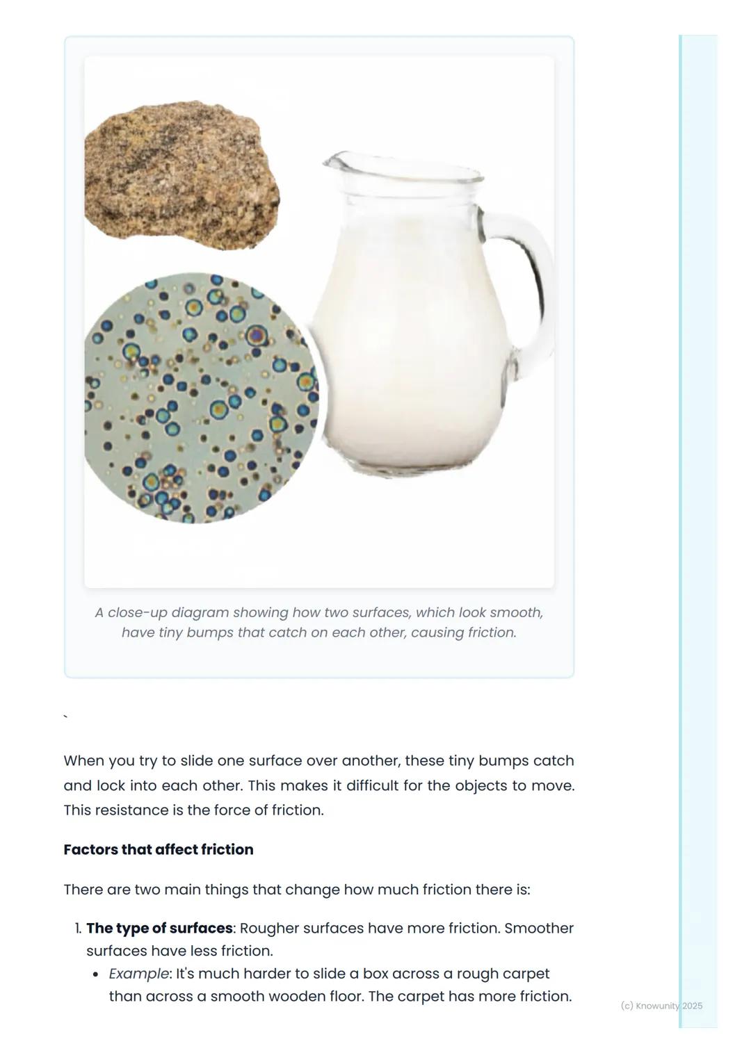 # Friction

What is friction?

Friction is a force that happens when two surfaces rub against each
other. It always tries to stop things fro