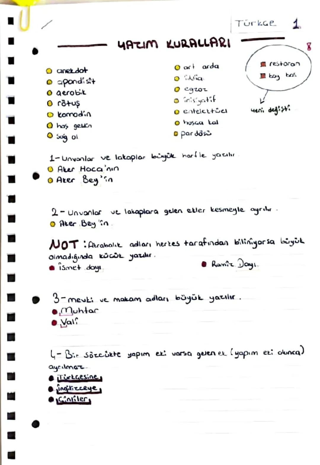 ○ anekdot
• apandisit
O aerobik
0 rötuş
YAZIM KURALLARI
O art arda
• iddia
0 egror
• inisiyatif
© entelektüel
Türkçe 1
restoran
boy bas
O ko