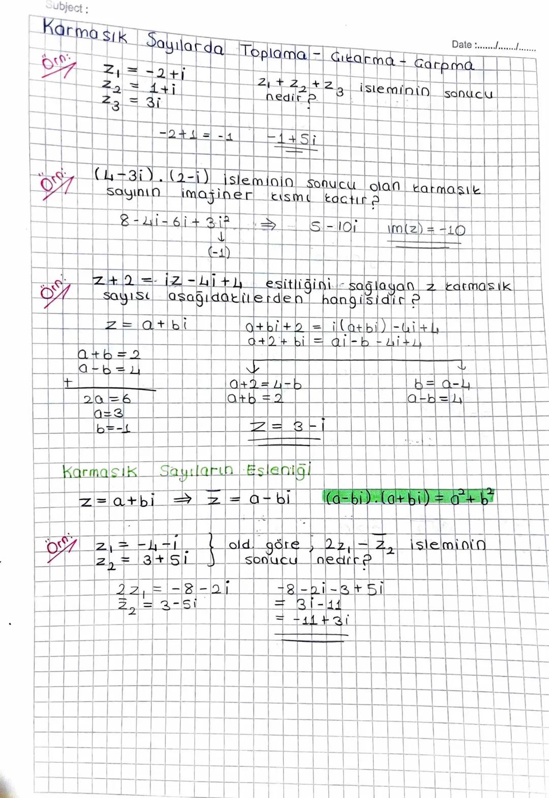 Subject:
KARMASIK SAYILAR
x²+1=0
✗7=-1
50
☑=
veya
Kabul Karesi -1 olan sayı
x = 5-1.54
x=2i
x= -21
Date :............
x+9x² = 0 denkleminin 
