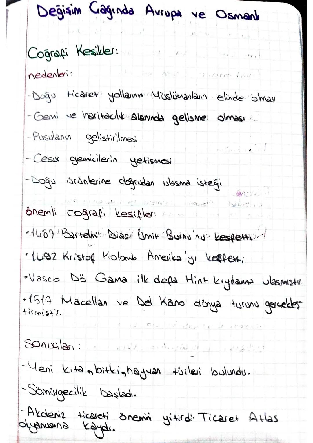 Değişim Gağında Avrupa ve Osmank
Coğrafi Kesikler:
nedenler:
·Doğu ticaret yollarının Müslümanların elinde olmay
-Gemi ve haritacılık alanın