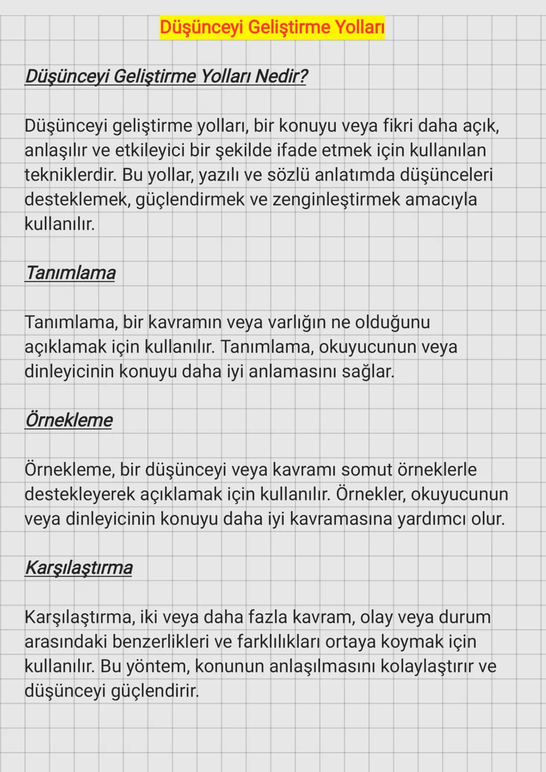 Düşünceyi Geliştirme Yolları
Düşünceyi Geliştirme Yolları Nedir?
Düşünceyi geliştirme yolları, bir konuyu veya fikri daha açık,
anlaşılır ve
