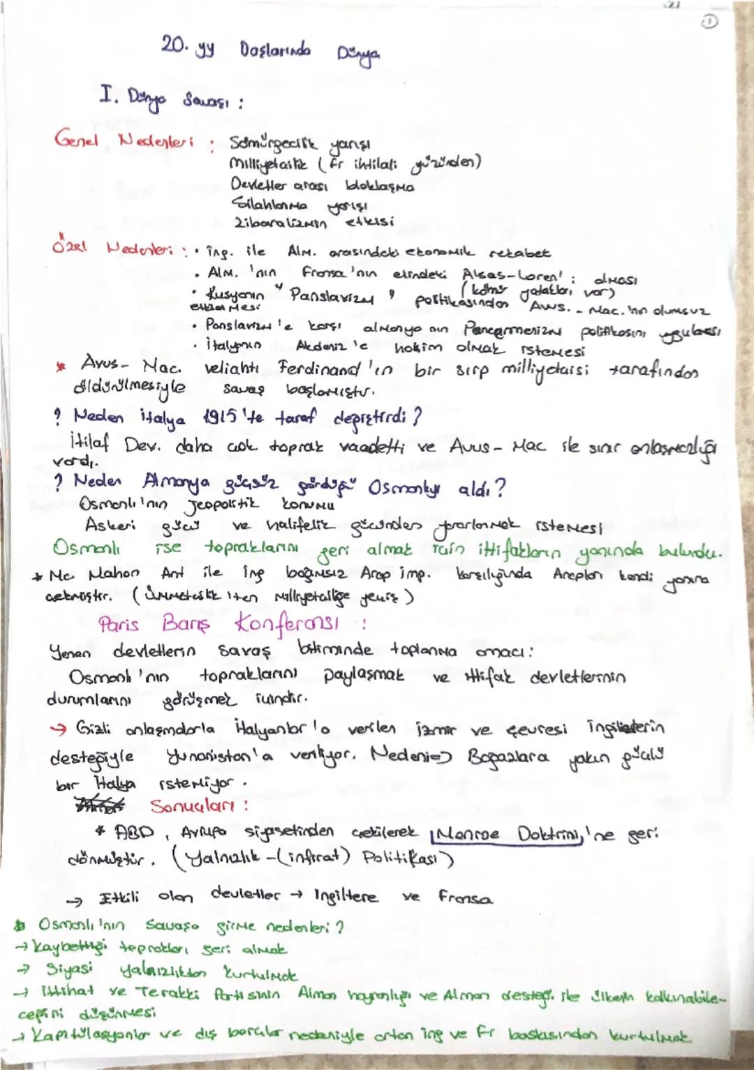 20. yy Daşlarında
Dünya
7
I. Dünya Savasi :
Genel Nedenleri : Somürgecilk yarışı
Milliyelaitik (fr ihtilali yüzünden)
Devletler arası
Silahl