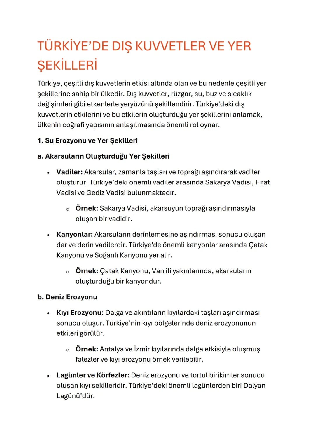 TÜRKİYE'DE DIŞ KUVVETLER VE YER
ŞEKİLLERİ
Türkiye, çeşitli dış kuvvetlerin etkisi altında olan ve bu nedenle çeşitli yer
şekillerine sahip b