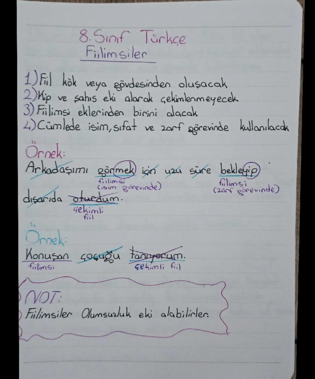 8. Sınıf Türkçe
Fiilimsiler
1) Fiil kök veya gövdesinden oluşacak
2) Kip ve şahıs eki alarak çekimlenmeyecek
3) Fiilimsi eklerinden birini a