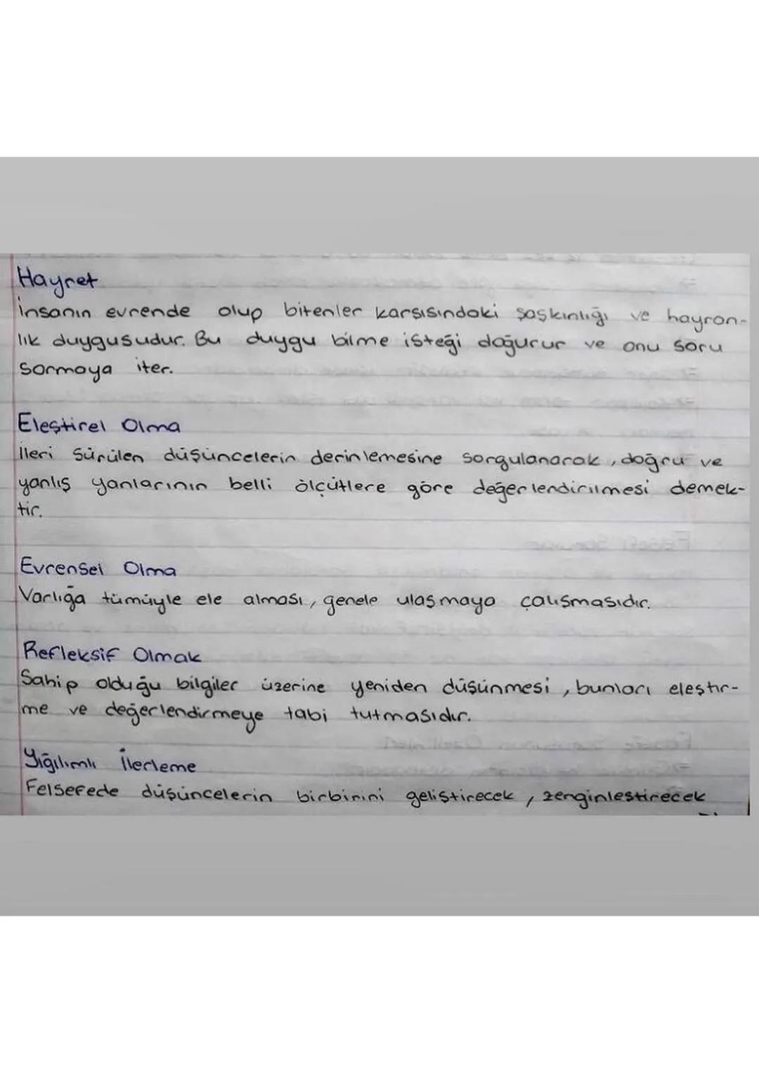 Felsefi Düşüncenin Nitelikleri
Hayret etme
Sup hecidir. <
Evrenseldir
<-
Refleksifdir (kendini <
Sorgulama)
Akla Dayal Olma
Akla dayalıdır (
