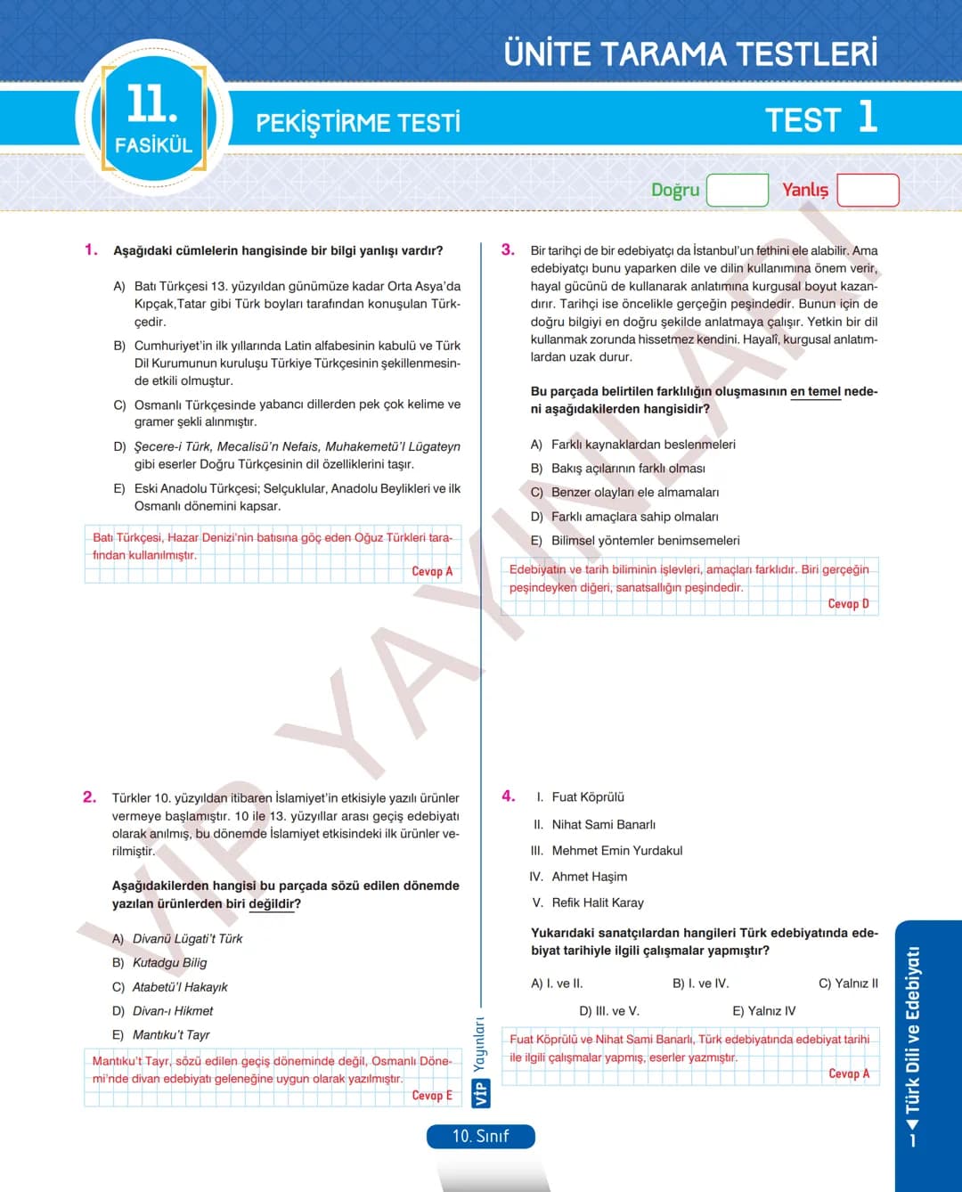 45
FASİKÜL
TÜRK DİLİ VE EDEBİYATI
ANLATIM FASİKÜLÜ
Vip
YAYINLARI
10.
SINIF
Kavrama Testleri
Etkinlikler
Tarama Testleri
Çözümlü Örnek
Sorula