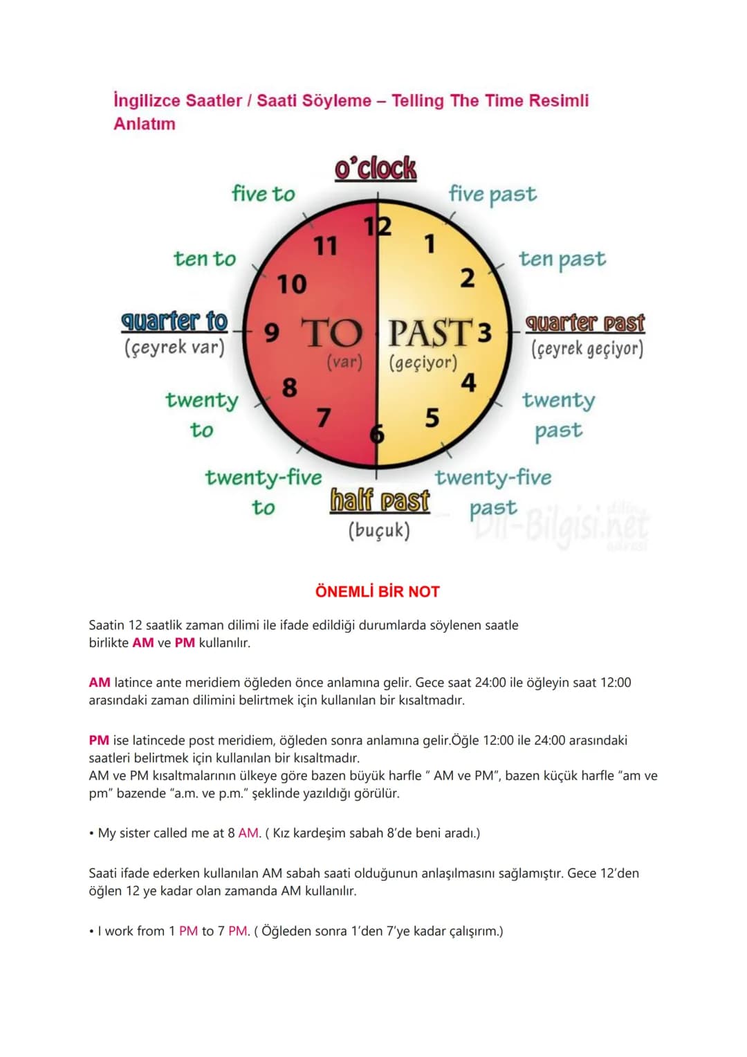 TELLING THE TIME
(SAATİ SÖYLEME)
İNGİLİZCE'DE SAAT SORULURKEN ŞU SORULAR KULLANILIR:
• What time is it? - (SAAT KAÇ)
● What is the time? - (