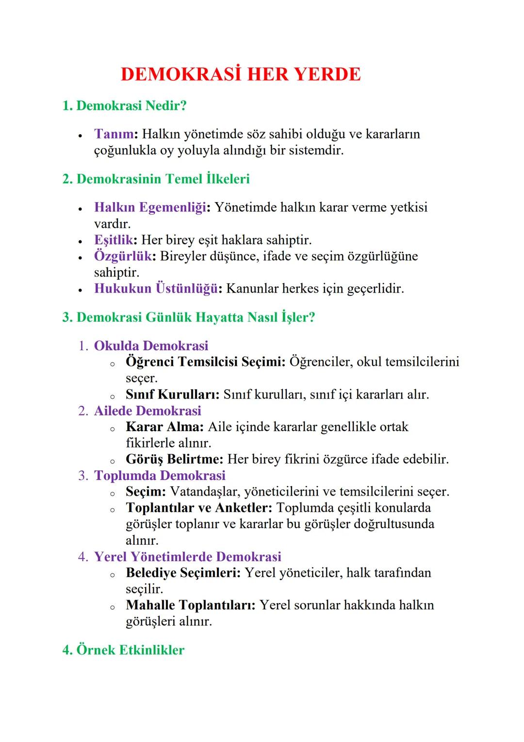 DEMOKRASİ HER YERDE
1. Demokrasi Nedir?
•
Tanım: Halkın yönetimde söz sahibi olduğu ve kararların
çoğunlukla oy yoluyla alındığı bir sistemd
