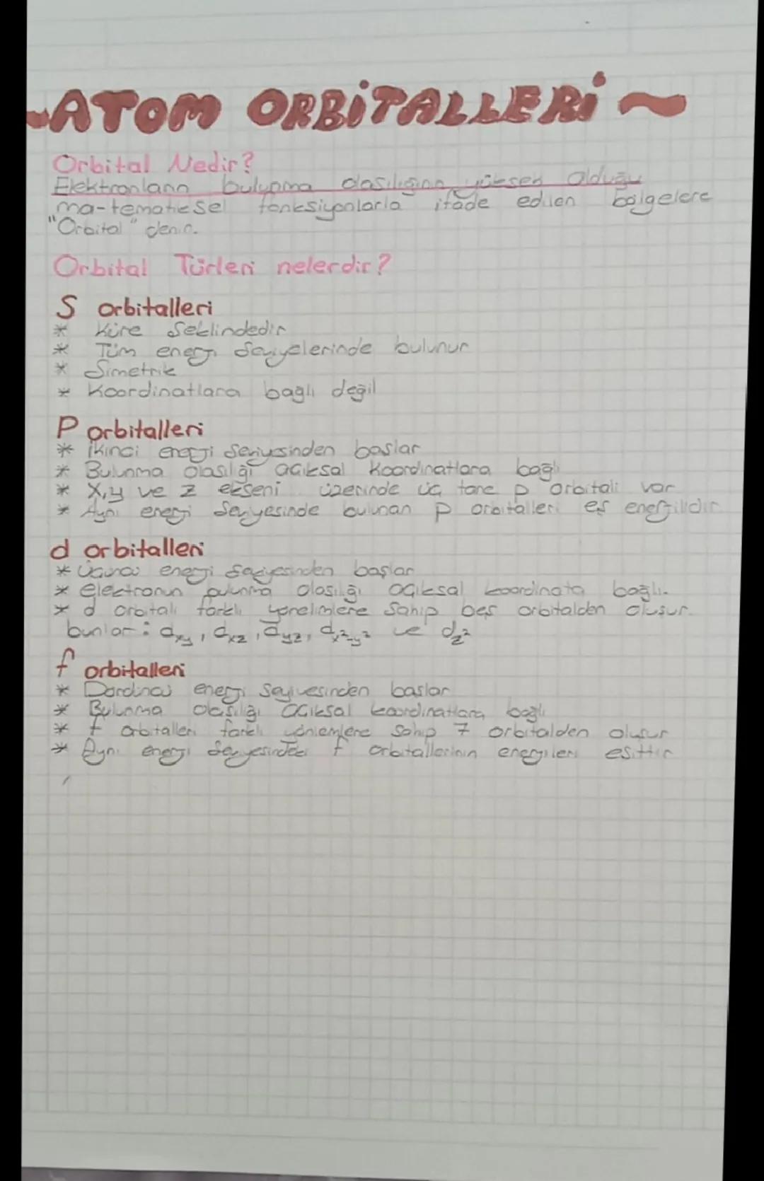 ATOM ORBITALLERI~
bulyona dasiliginin yüksek olduğu
Orbital Nedir?
Elektronlann
ma-tematiesel
"Orbital" denic.
fonksiyonlarla
Orbital Türlen