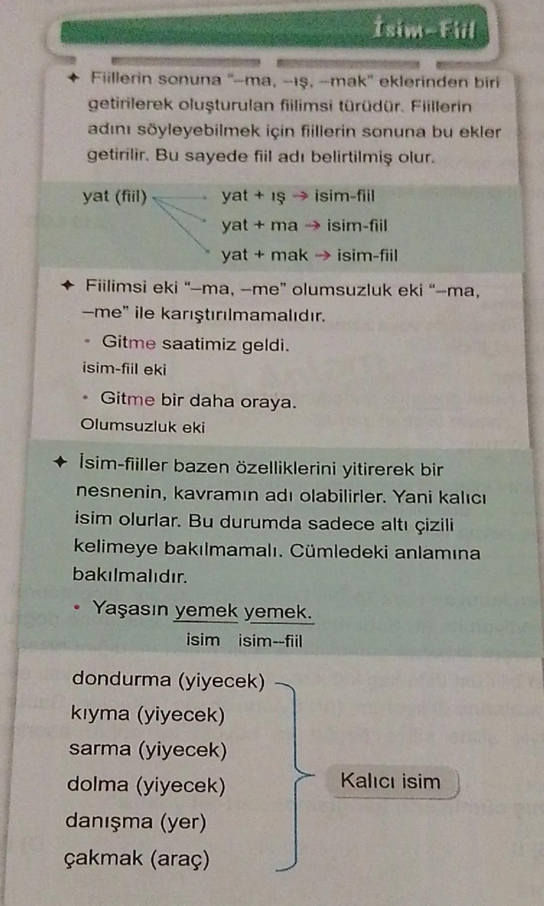 İsim-Fiil
✦ Fiillerin sonuna "-ma, -1$. -mak" eklerinden biri
getirilerek oluşturulan filimsi türüdür. Füllerin
adını söyleyebilmek için fii