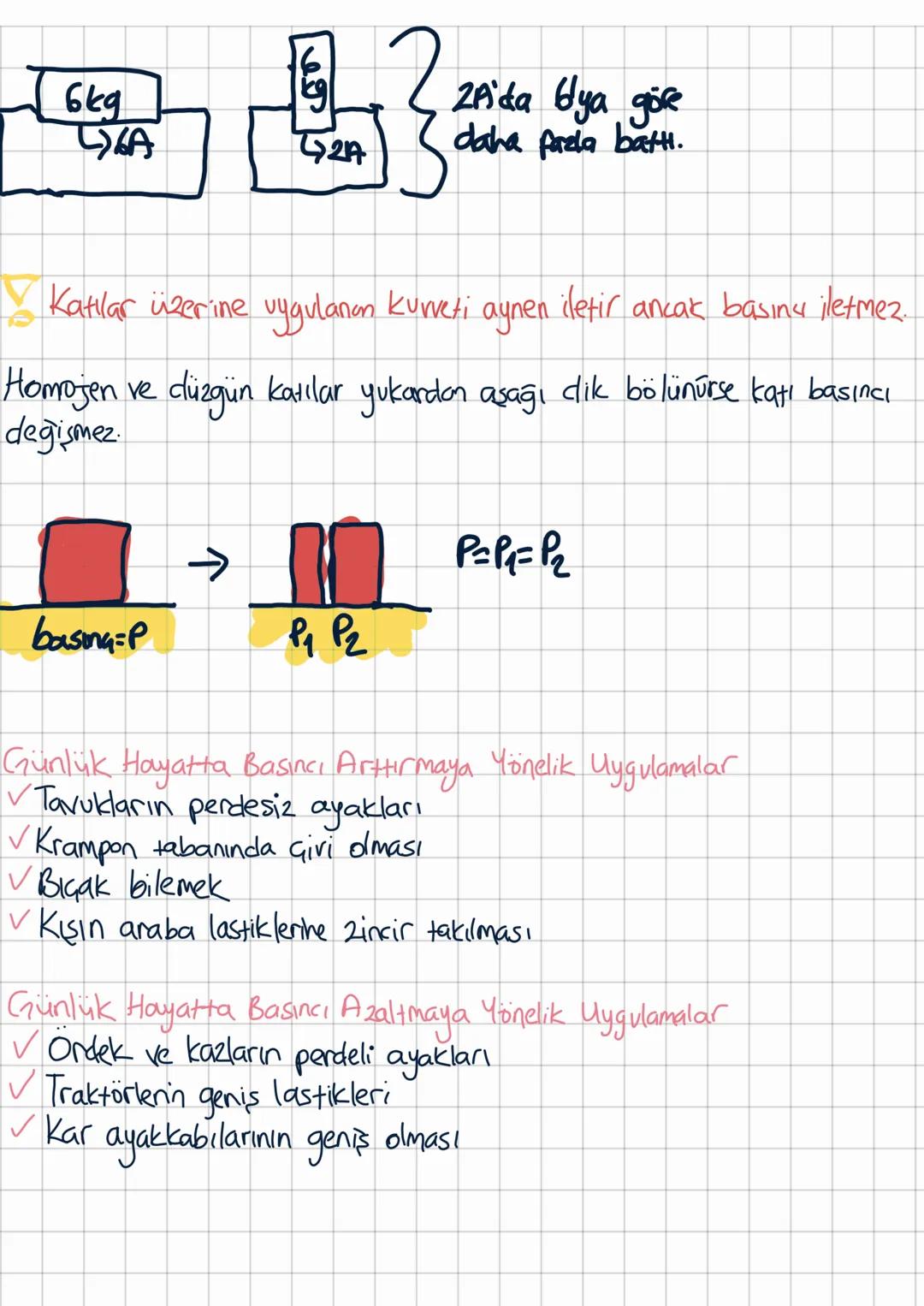 KaH Basıncı
Birim yüzeye etki eden dik kuvvet.
Katı Basıncı= Kuvvet of
Yüzey Alan A
ör
78F OF = UP
2A
2A
Süngere uygulanan basing, arttıkça
