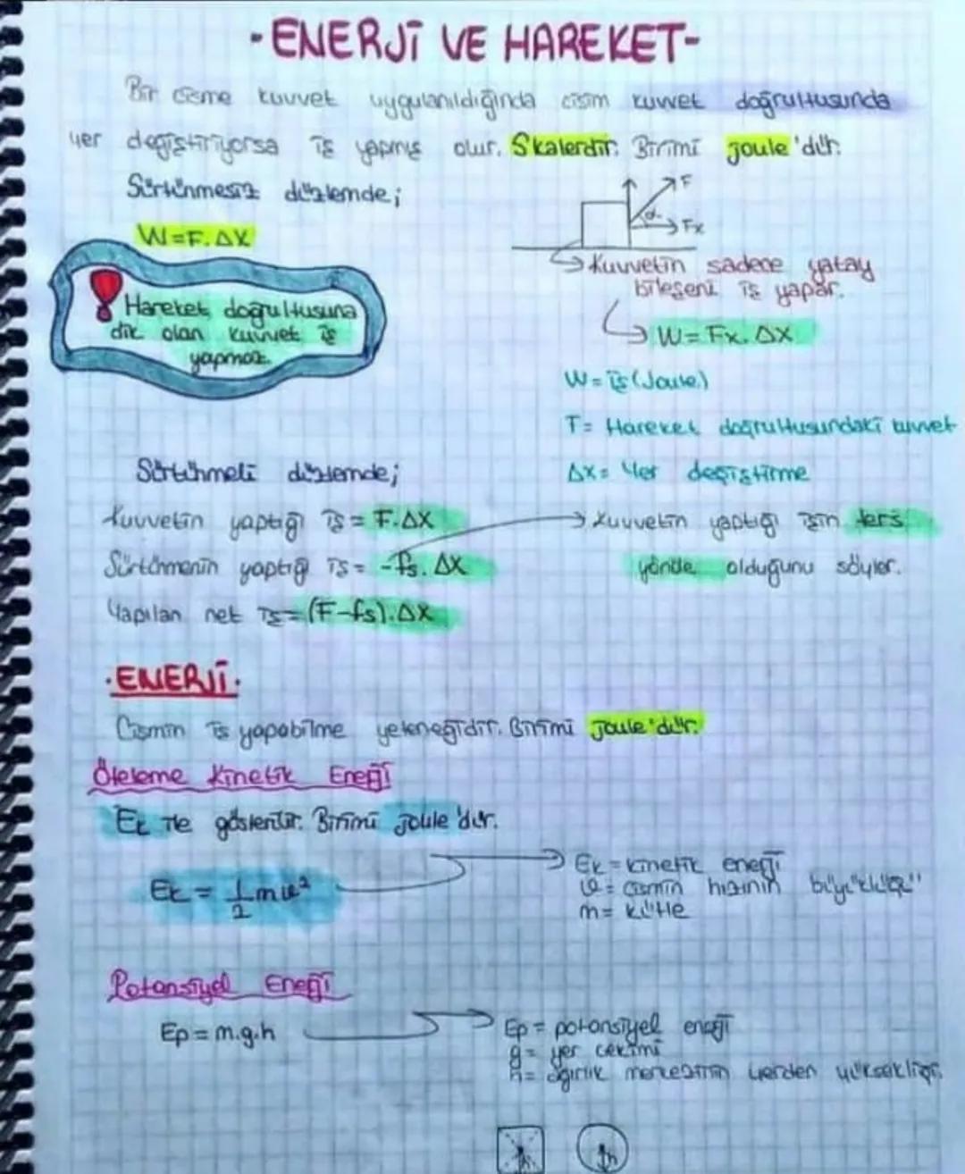 - ENERJI VE HAREKET-

Bir ceme kuvvet uygulanıldığında cisim ruwet doğrultusunda
yer degiştiriyorsa Te yapımış olur. Skalerdir. Birimi joule