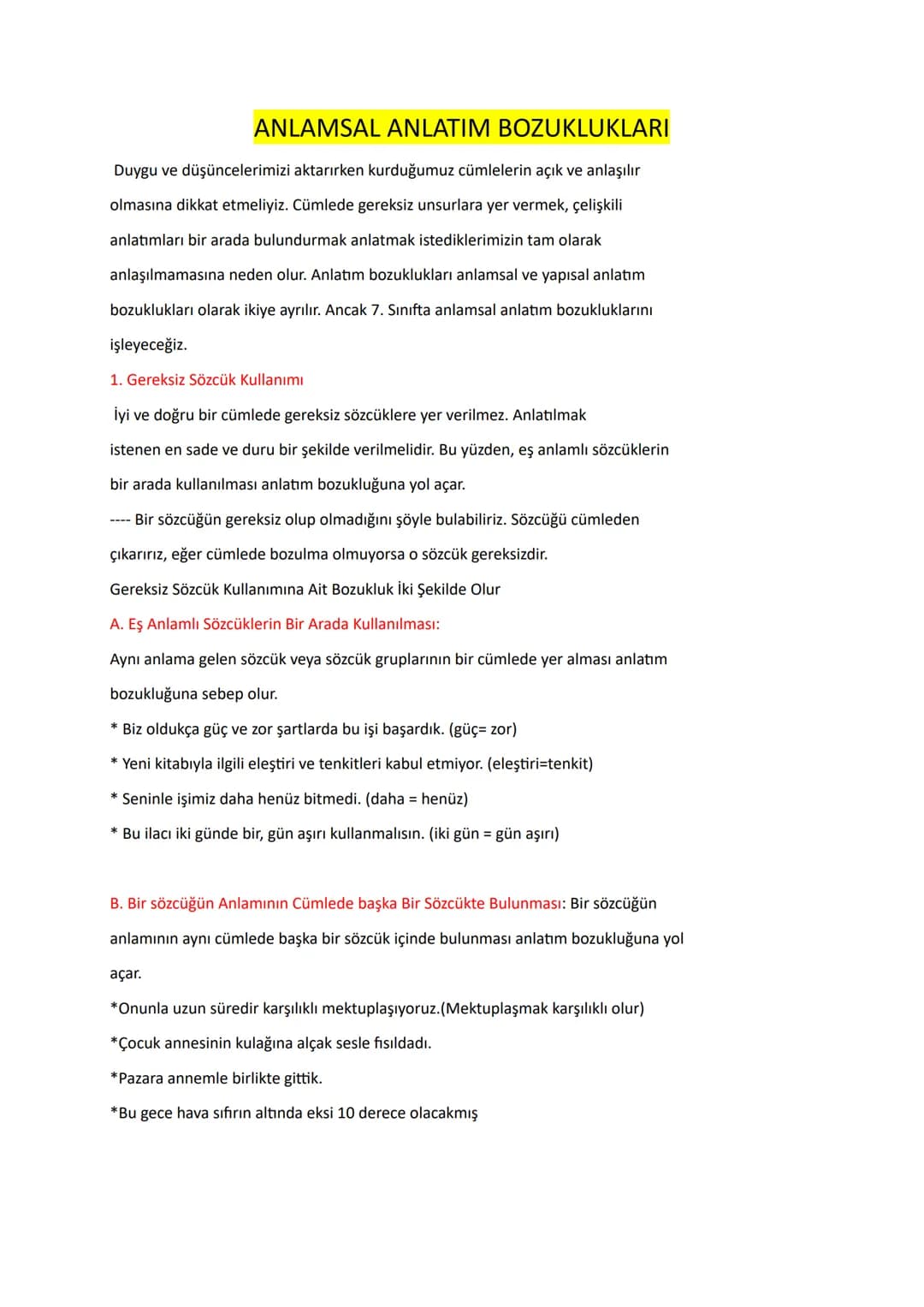 ANLAMSAL ANLATIM BOZUKLUKLARI
Duygu ve düşüncelerimizi aktarırken kurduğumuz cümlelerin açık ve anlaşılır
olmasına dikkat etmeliyiz. Cümlede