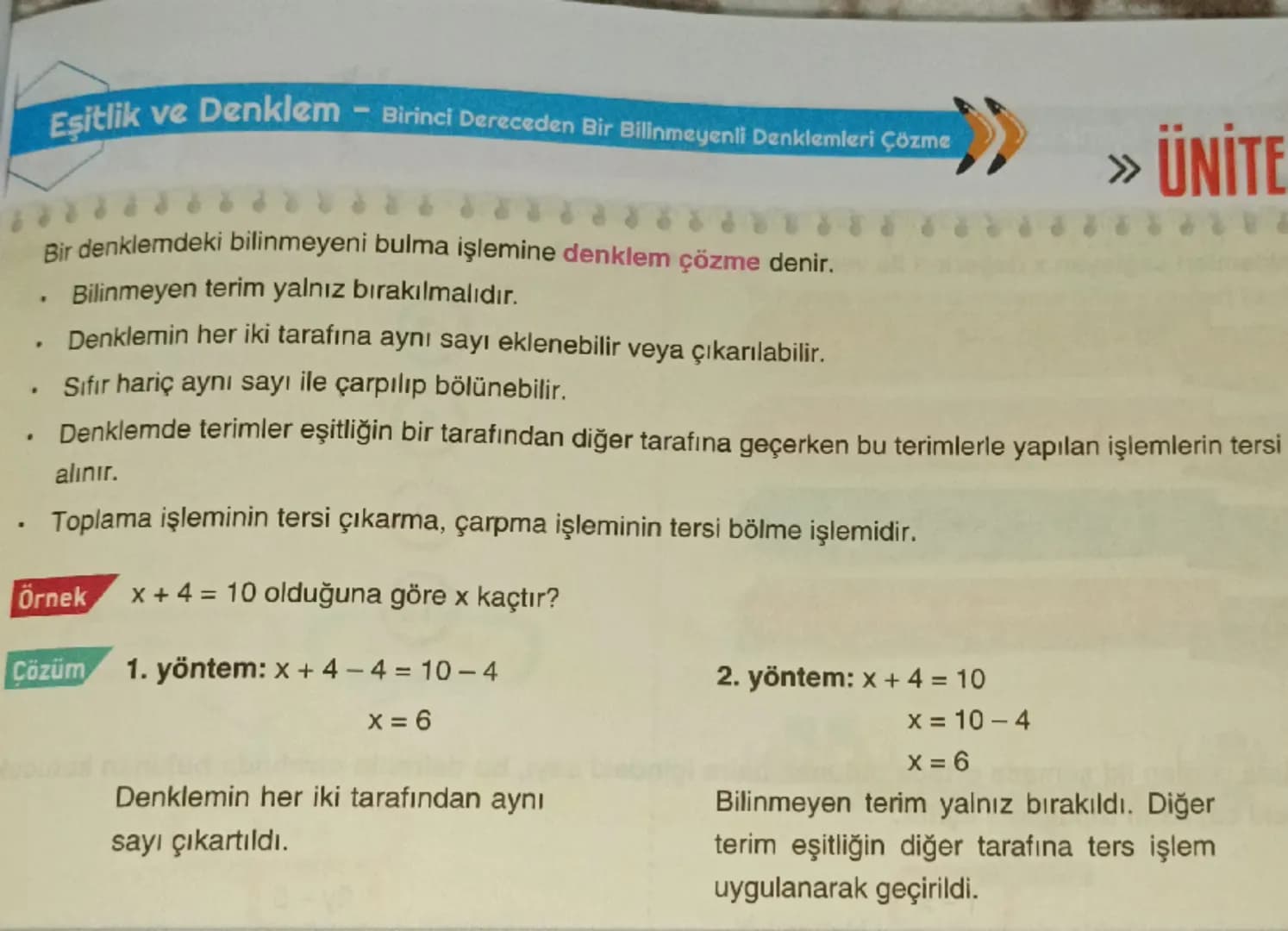 Eşitlik ve Denklem
-
Birinci Dereceden Bir Bilinmeyenli Denklemleri Çözme
>> ÜNİTE
.
.
•
Bir denklemdeki bilinmeyeni bulma işlemine denklem 