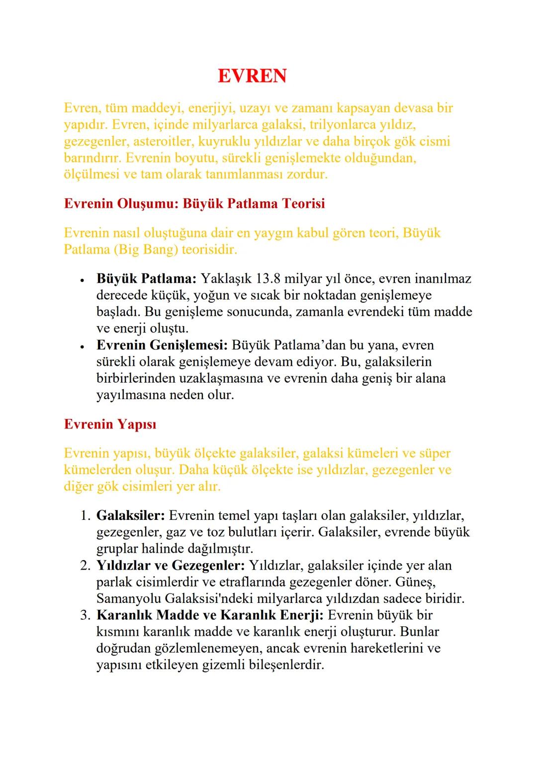 EVREN
Evren, tüm maddeyi, enerjiyi, uzayı ve zamanı kapsayan devasa bir
yapıdır. Evren, içinde milyarlarca galaksi, trilyonlarca yıldız,
gez