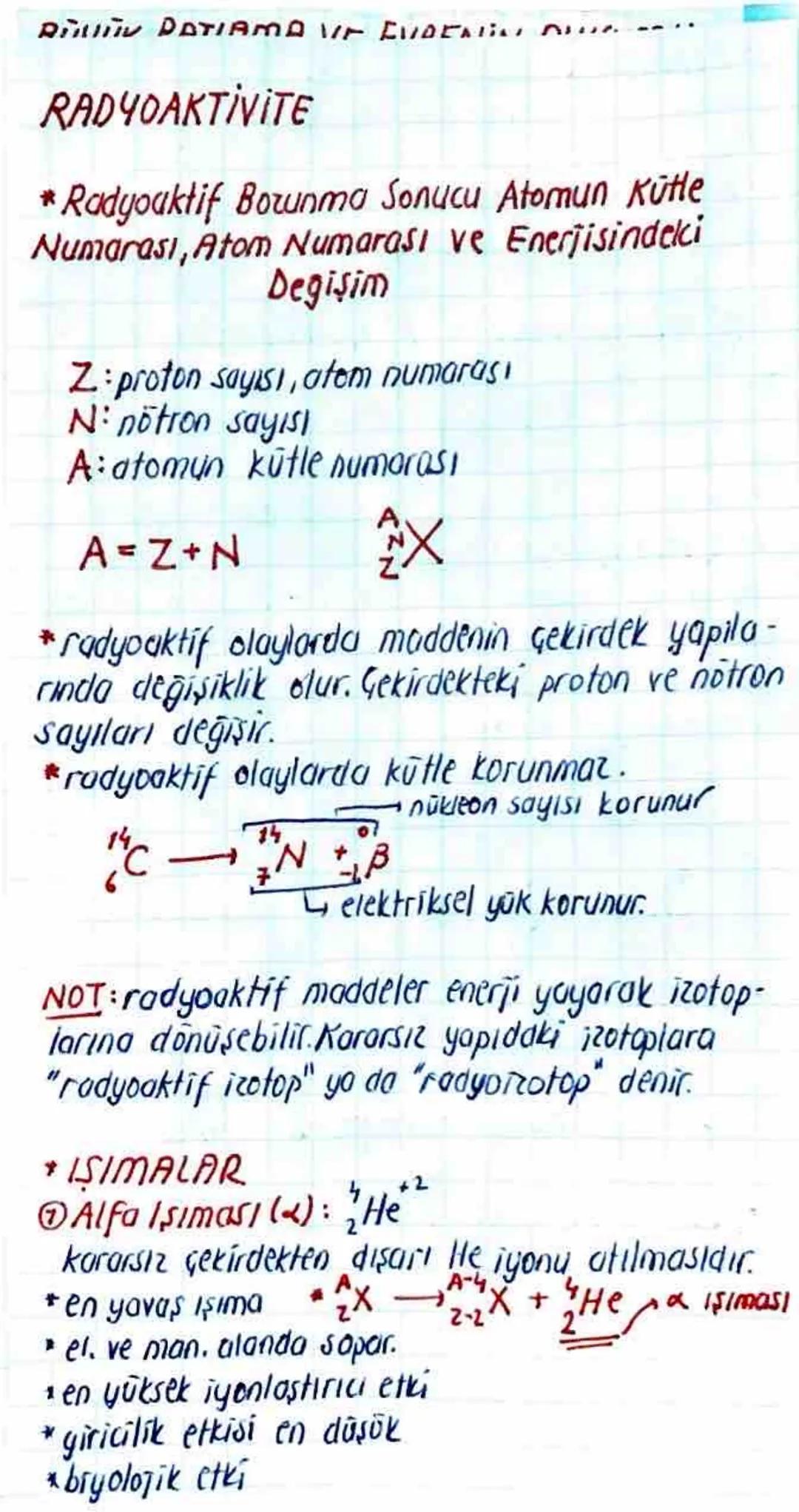 AV DATIAMO IIT EUDEAL AU

# RADYOAKTİVİTE

* Radyoaktif Borunma Sonucu Atomun Kütle
Numarası, Atom Numarası ve Enerjisindeki
Degişim

Z: pro