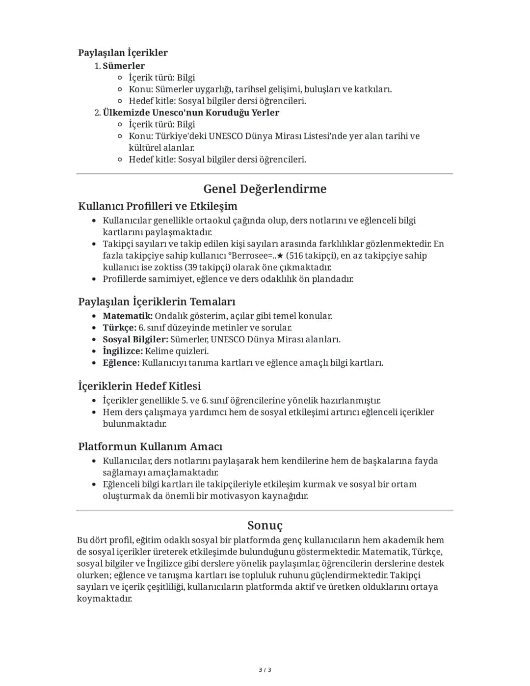 Profil ve İçerik Özeti
Aşağıda, dört farklı kullanıcının eğitim odaklı sosyal platform profilleri ve içerikleri detaylı
şekilde özetlenmişti