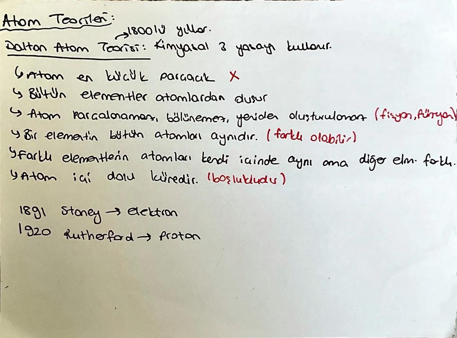 Atom Teorien:
18001 yıller.
Dalton Atom Teorisi: Kimyasal 3 yasayı kullanır.
Atom en klicük parçacık X
4 Bütün elementler atomlardan dusur
↳