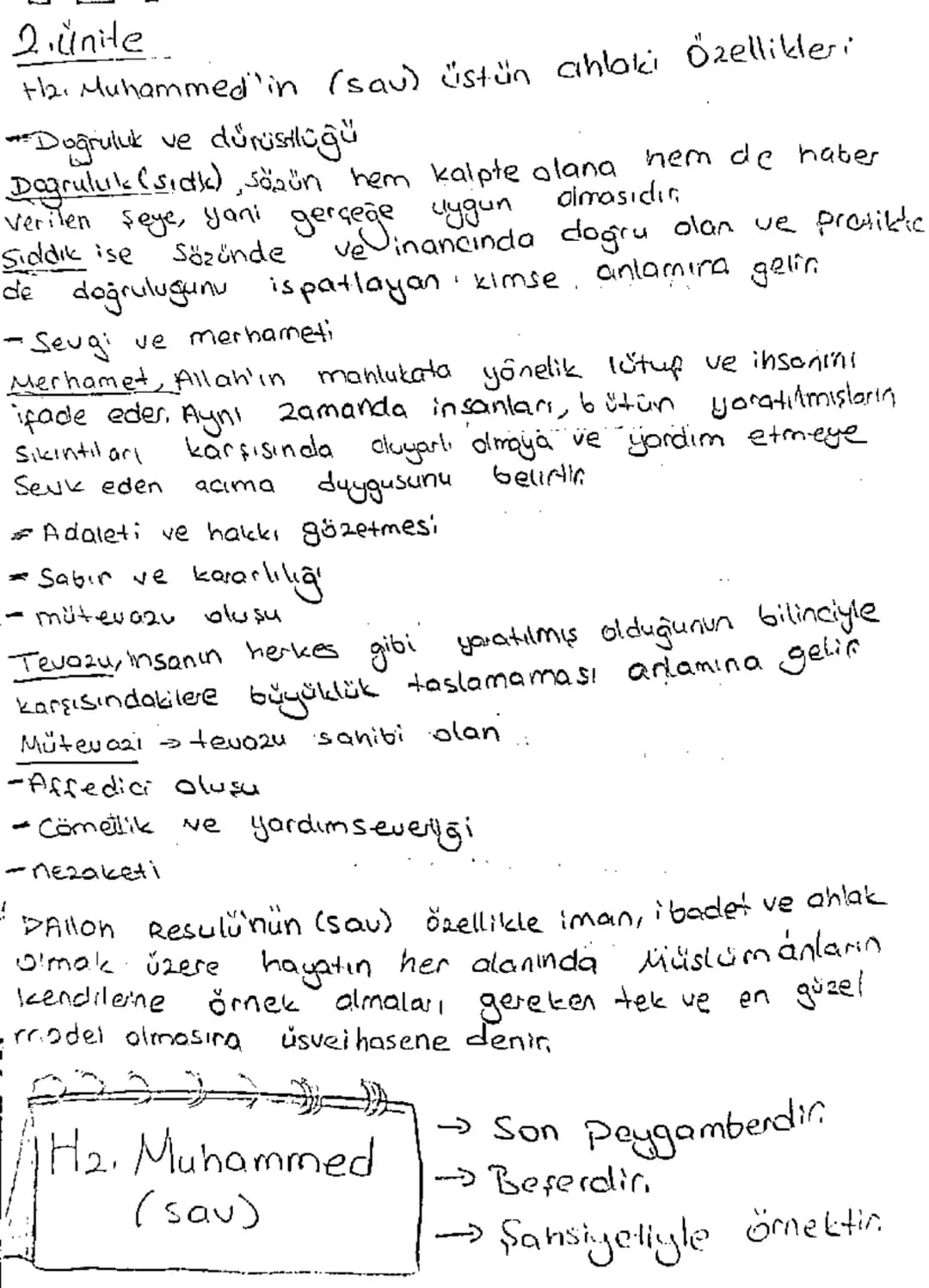 2. Unite
+12. Muhammed'in (sav) üstün ahlaki Özellikleri
-Doğruluk ve dürüstlüğü
Doğruluk (sidk), sözün hem kalpte olana hem de haber
Verile