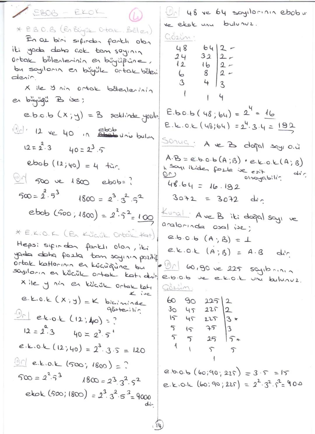 * EBOB - EKOK

* EBC.B (En Büyük Ortak. Böles)

In az biri sıfırdı, farklı olan
iki yada daha çok tom sayının
Ortak bölenlerinin en büyüğüne