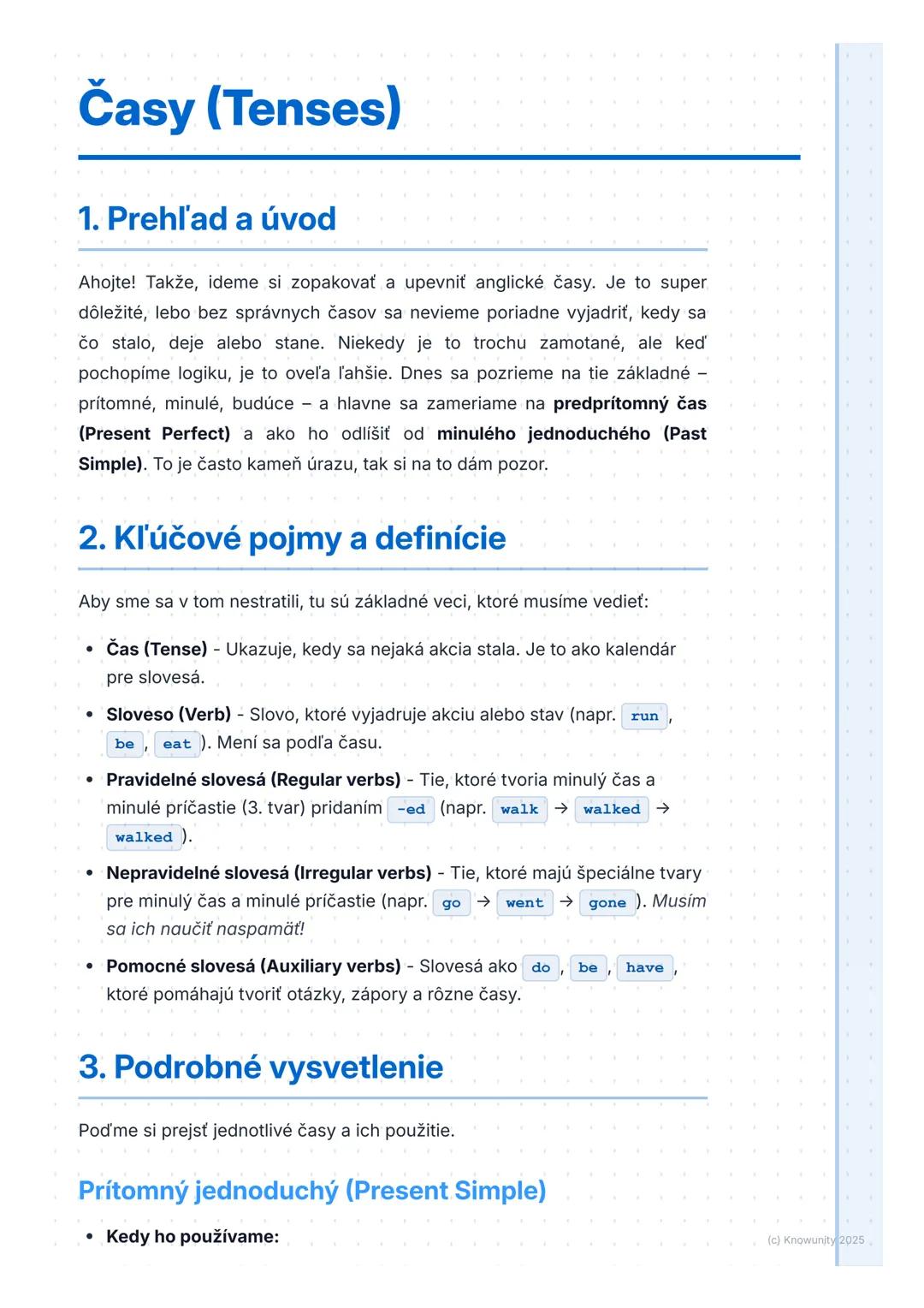 # Časy (Tenses)

1. Prehľad a úvod

Ahojte! Takže, ideme si zopakovať a upevniť anglické časy. Je to super
dôležité, lebo bez správnych časo