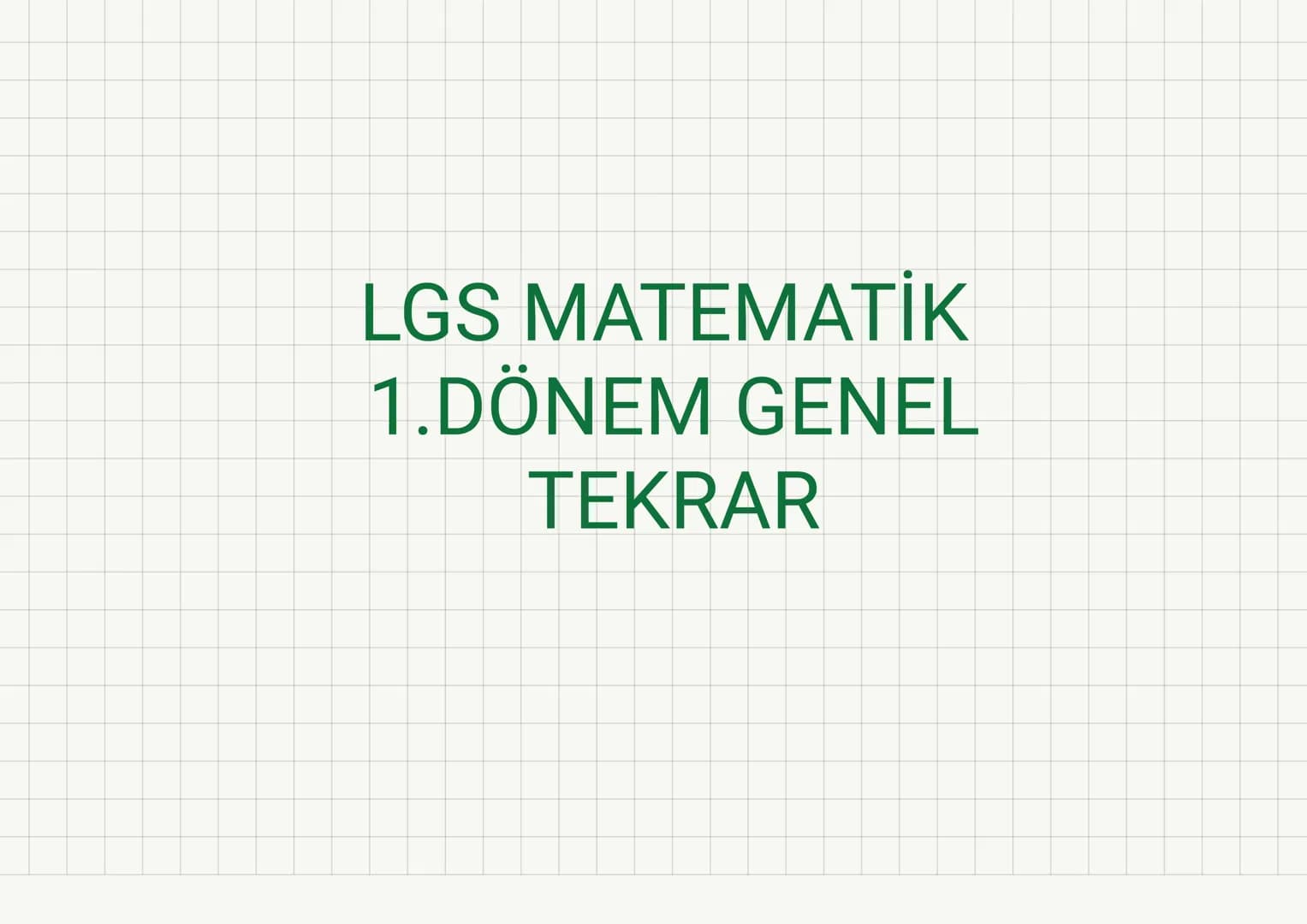 ## LGS MATEMATİK

## 1.DÖNEM GENEL

## TEKRAR --- OCR Start ---
Garpanlar ve
Garpan Bulma
Katlar
Asal Garparlara Ayırma
EBOB ve Eкок
Araları