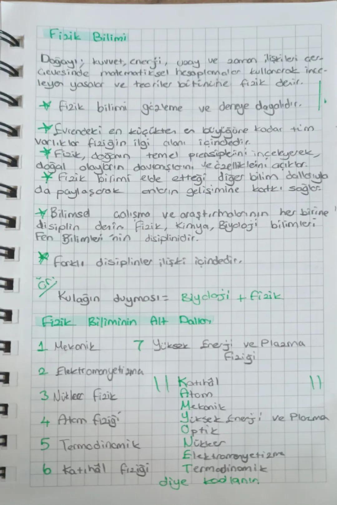 Fizik Bilimi
Doğay! kuvvet, enerji, vay ve
20mon ilişkileri ger
Gevesinde matematiksel hesaplamalar kullanarak ince-
leyen yasalar ve tecril