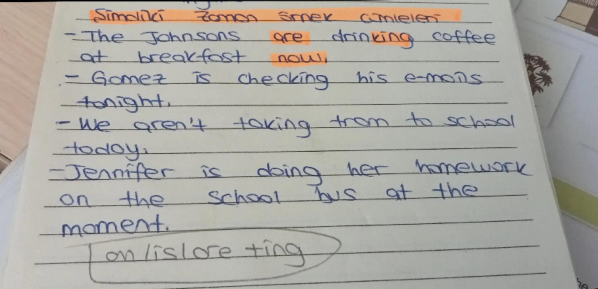 Simdiki
Zomon srnek cnieleni
-The Johnsons ore drinking coffee
at breakfast now,
-
Gomez is checking his e-mOTIS
tonight.
- We aren't taking