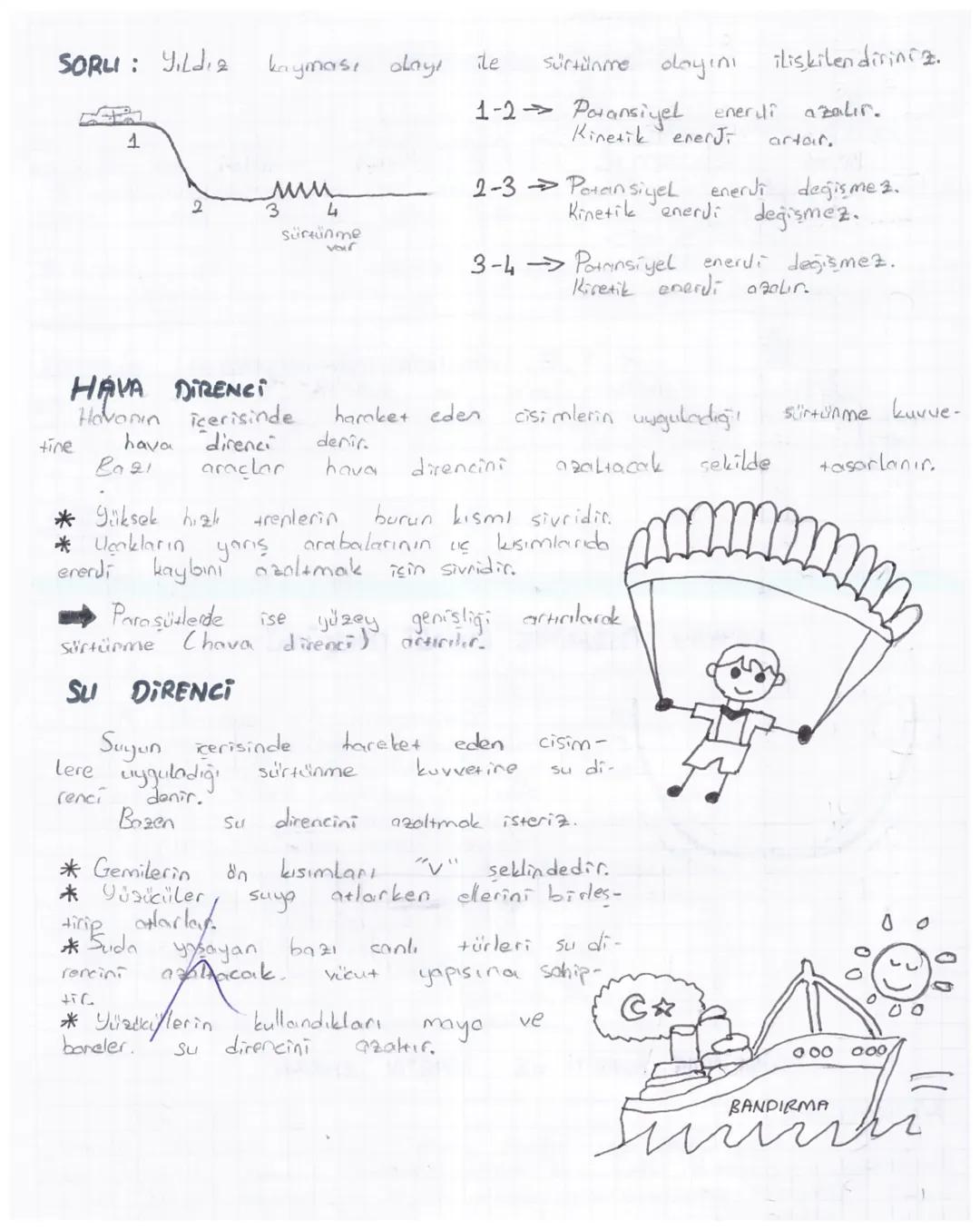 # SÜRTÜNME KUVVETI VE KINETIK ENERJI

HATIRLAYALIM:

harekete 24 yönde olan kuvvete Sürtünme kuvveti denir. Sürtünme
kuvveti yüzeylerin cins