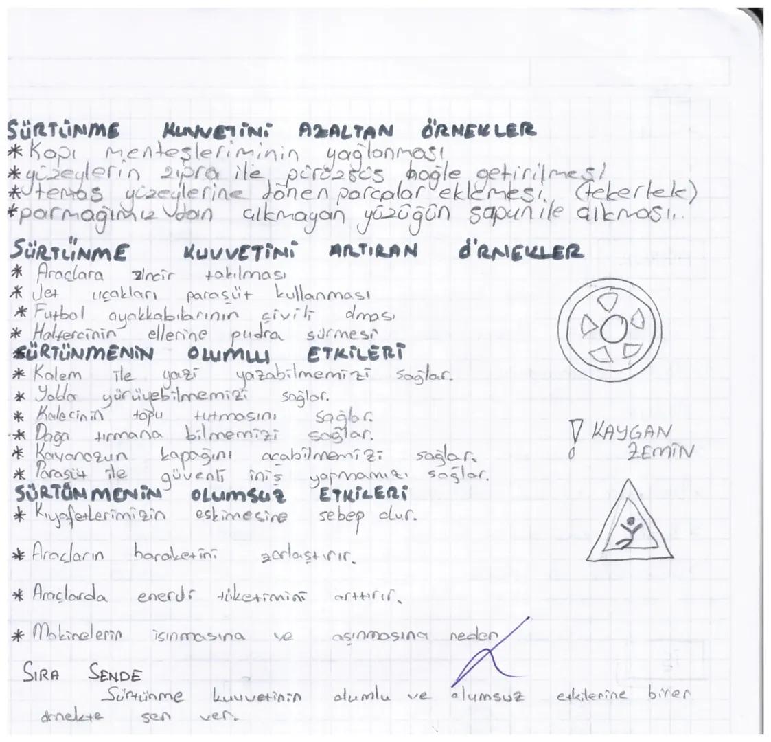 # SÜRTÜNME KUVVETI VE KINETIK ENERJI

HATIRLAYALIM:

harekete 24 yönde olan kuvvete Sürtünme kuvveti denir. Sürtünme
kuvveti yüzeylerin cins